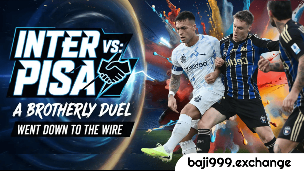 20Inter vs Pisa A Brotherly Duel that Went Down to the Wire